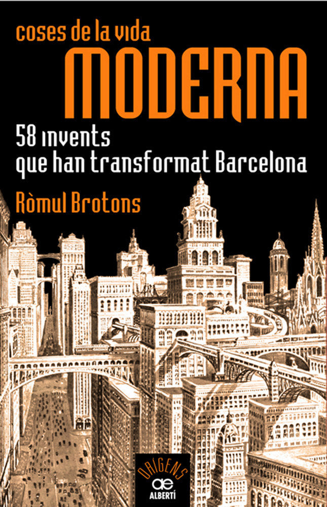Coses de la vida moderna, 58 invents que han transformat Barcelona, de Brotons, Ròmul | portada del libro