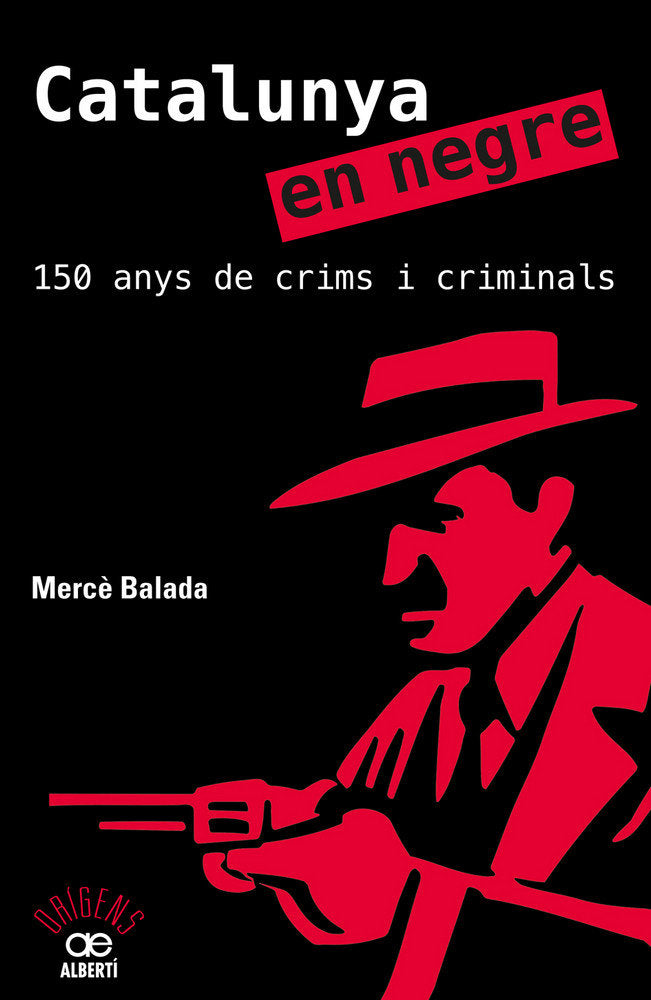 Catalunya en negre. 150 anys de crims i criminals, de Balada, Mercè | portada del libro