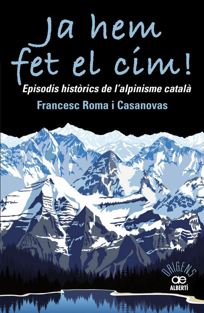 Ja hem fet el cim! Episodis històrics de l'alpinisme català, de Roma Casanovas, Francesc | portada del libro