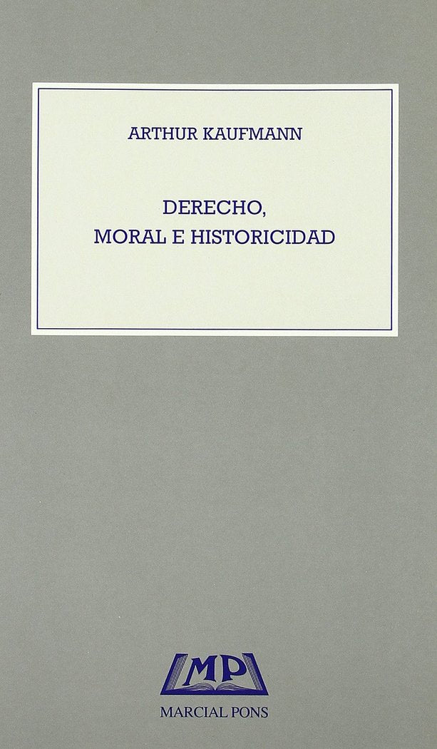 DERECHO, MORAL E HISTORICIDAD, de KAUFMANN | portada del libro