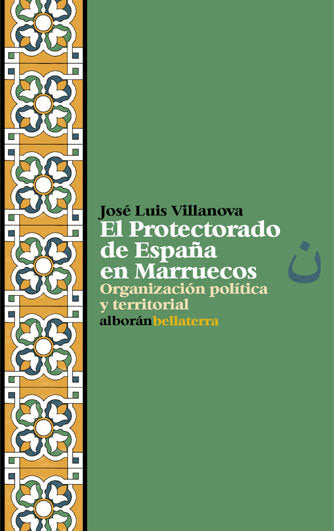 PROTECTORADO ESPAÑA EN MARRUECOS, de VILLANOVA,JOSE LUIS | portada del libro