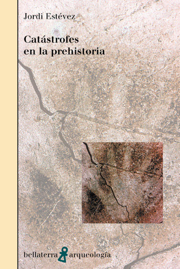 CATASTROFES EN LA PREHISTORIA, de ESTEVEZ,JORDI | portada del libro