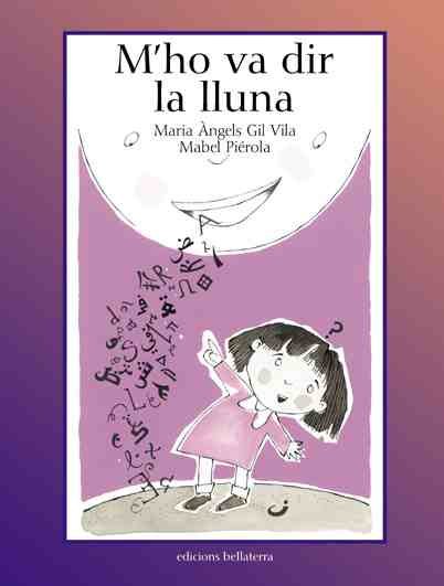 M´HO VA DIR LA LLUNA, de GIL VILA, MARIA ·NGELS | portada del libro
