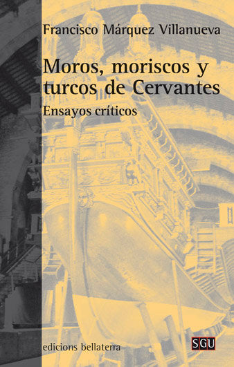 MOROS MORISCOS Y TURCOS DE CERVANTES, de MARQUEZ VILLANUEVA,FRANCISCO | portada del libro
