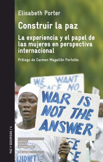 Construir la paz. La experiencia y el papel de las mujeres en perspectiva internacional, de Porter, Elisabeth | portada del l