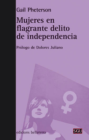 MUJERES EN FLAGRANTE DELITO DE INDEPENDENCIA, de PHETERSON,GAIL | portada del libro