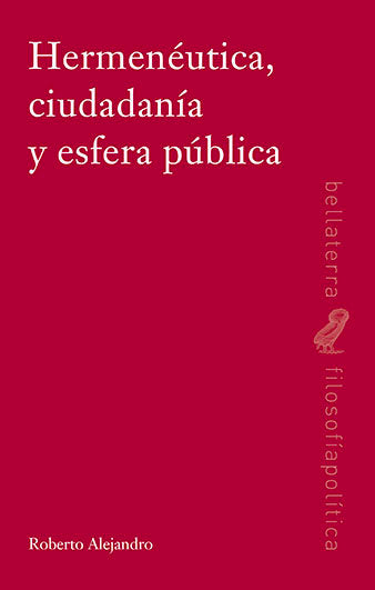 Hermenéutica, ciudadan¡a y esfera pública, de ALEJANDRO, ROBERTO | portada del libro