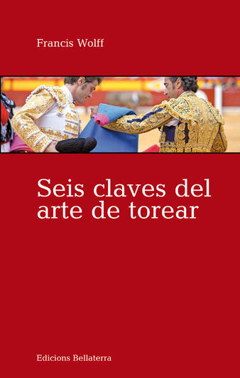 Seis claves del arte de torear, de WOLFF,FRANCIS | portada del libro