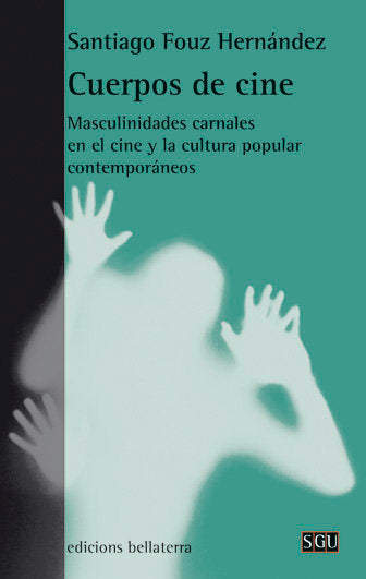 CUERPOS DE CINE, de FOUZ HERNANDEZ,SANTIAGO | portada del libro