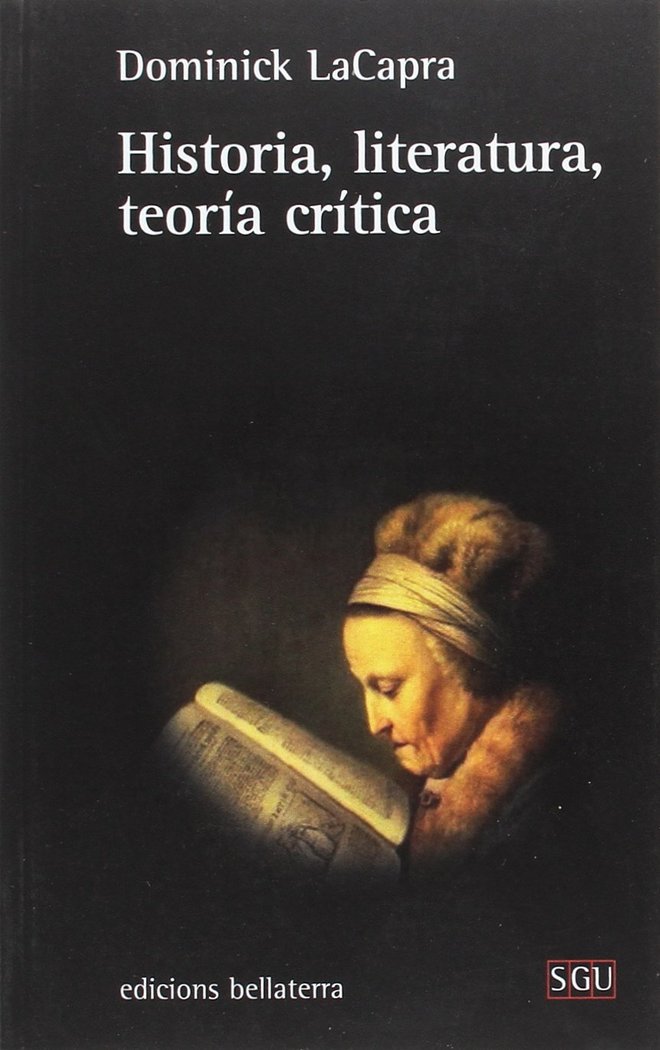 HISTORIA, LITERATURA, TEORÍA CRÍTICA, de LACAPRA, Dominick | portada del libro