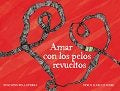 AMAR CON LOS PELOS REVUELTOS, de WARE, SYRUS MARCUS | portada del libro