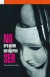 NO ERA QUIEN ME DIJERON SER, de INCLÁN CAZARÍN, ALEJANDRA | portada del libro