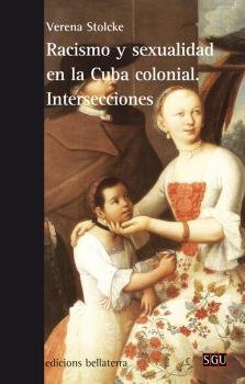 RACISMO Y SEXUALIDAD EN LA CUBA, de STOLCKE, VERENA | portada del libro