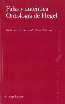 FALSA Y AUTÉNTICA ONTOLOGÍA DEL HEGEL, de LUKÃCS, GYÖRGY | portada del libro
