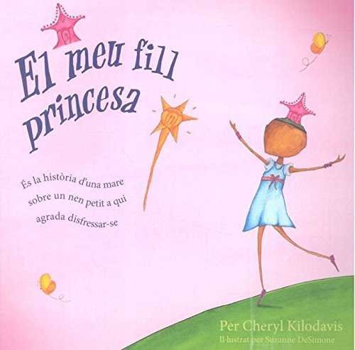 (CAT).MEU FILL PRINCESA, EL., de CHERYL KILODAVIS | portada del libro