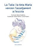 LA TALIA I LA TIETA MARIA VENCEN L'ASSETJAMENT A L'ESCOLA, de GUTIERREZ, MARIA | portada del libro