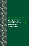 UN SIGLO DE MOVILIZACION SOCIAL EN MARRUECOS, de FELIU, LAURA | portada del libro