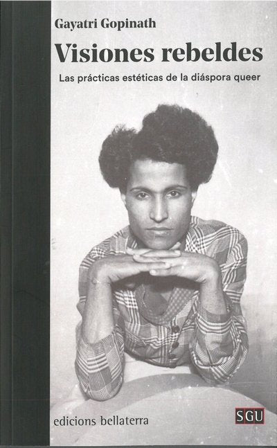 VISIONES REBELDES, de GOPINATH, GAYATRI | portada del libro
