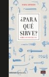 PARA QUE SIRVE, de AHMED,SARA | portada del libro