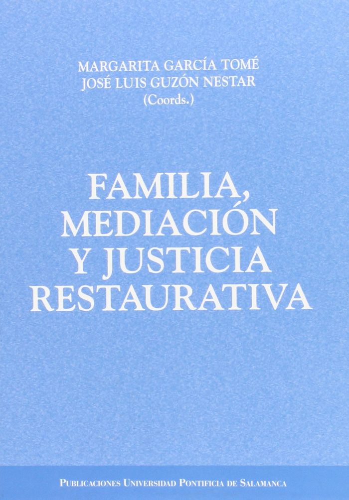 FAMILIA, MEDIACION Y JUSTICIA RESTAURATIVA, de MARGARITA GARCIA TOME- JOSE LUIS GUZON N | portada del libro