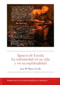 Ignacio de Loyola. La enfermedad en su vida y en su espiritualidad, de Marín Sevilla | portada del libro