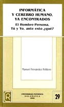 Informática y cerebro humano ya encontrados. El Hombre-Persona, Tú y Yo, ante esto ?qué?, de Fernández Pellitero | portada de