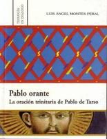 Pablo Orante. La oración trinitaria de Pablo de Tarso, de Montes Peral | portada del libro