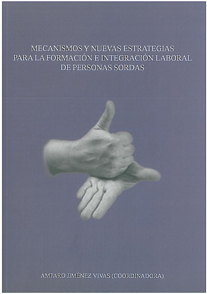 Mecanismos y nuevas estrategias para la formación e integración laboral de personas sordas | portada del libro
