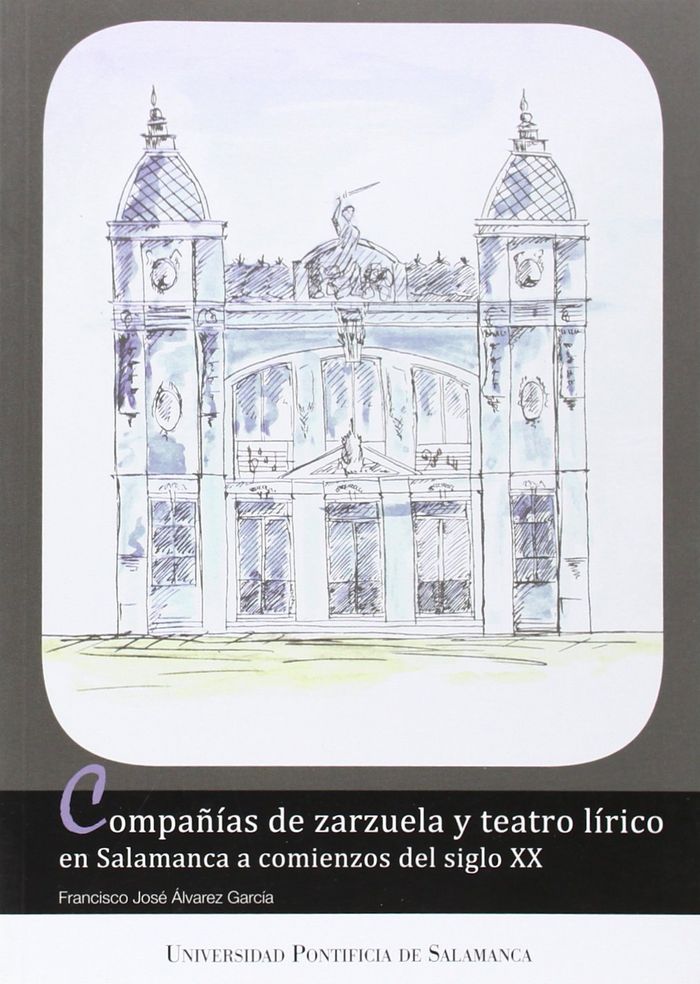 Compañías de zarzuela y teatro lírico en Salamanca a comienzaos del siglo XX, de Álvarez García | portada del libro