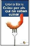 Cuina per als qui no saben cuinar, de Baliu De Kirchner, Glòria | portada del libro