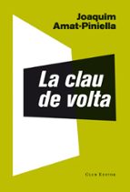 CLAU DE VOLTA, LA, de Joaquim Amat-Piniella | portada del libro