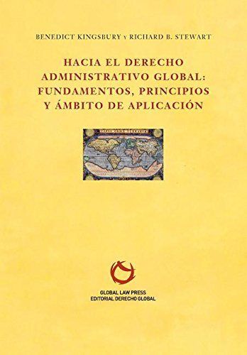 Hacia el Derecho Administrativo global: Fundamentos,principios y ámbito de aplicación, de Kingbury | portada del libro