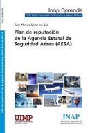 PLAN DE REPUTACION DE LA AGENCIA ESTATAL DE SEGURIDAD AEREA, de JUAN MANUEL LOPEZ DEL SAZ | portada del libro