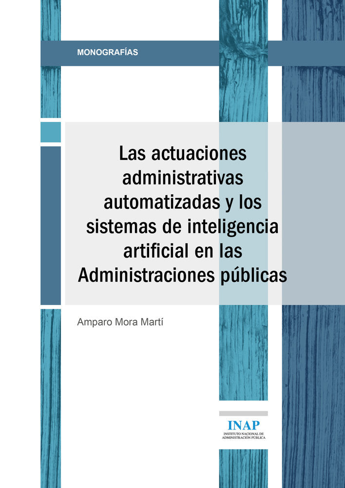 ACTUACIONES ADMINISTRATIVAS AUTOMATIZADAS Y LOS SISTEMAS DE INTELIGENCIA ARTIFIC, de AMPARO | portada del libro