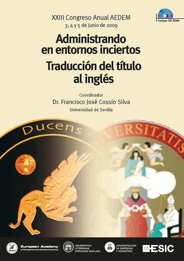 Administrando en entornos inciertos. XXIII Congreso anual Aedem. 2009 Sevilla, de Varios autores | portada del libro