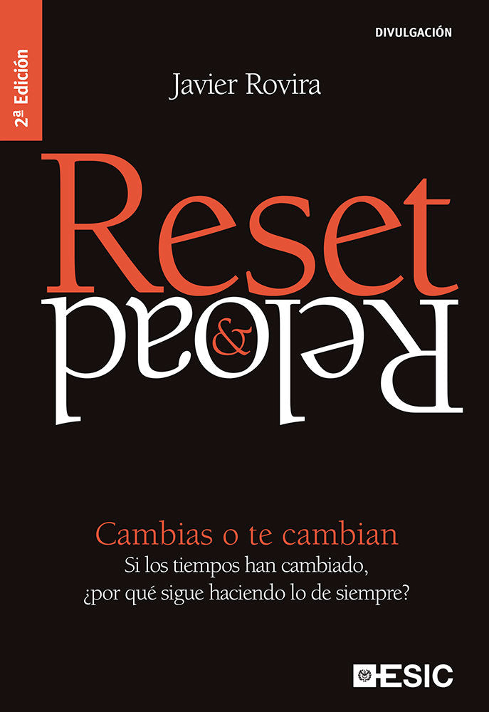 Reset & Reload. Cambias o te cambian. Si los tiempos han cambiado, ¿por qué sigue haciendo lo de sie, de Rovira Ruiz, Javier