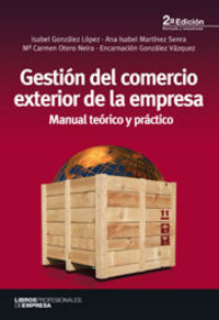 Gestión del comercio exterior de la empresa Manual teórico y práctico, de GONZALEZ LOPEZ | portada del libro