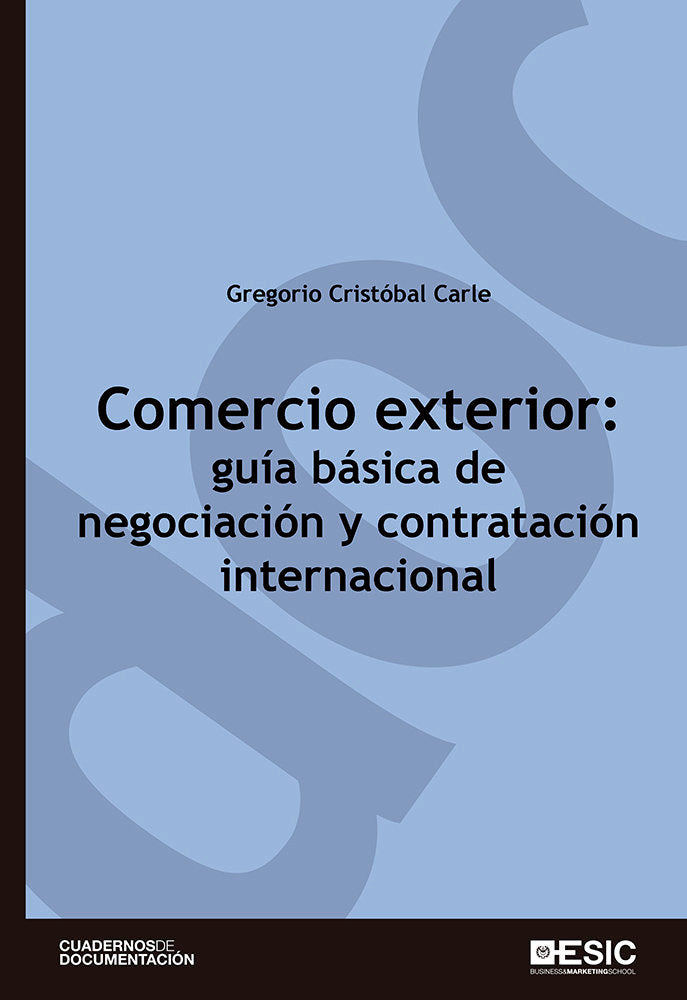 Comercio exterior: guía básica de negociación y contratación internacional, de Cristóbal Carle, Gregorio | portada del libro