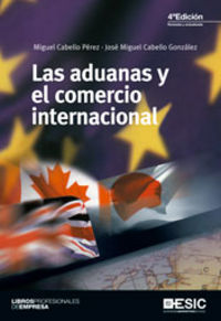Las aduanas y el comercio internacional, de Cabello Pérez, Miguel | portada del libro