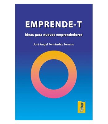 Emprende-t, de Fernández, José Ángel | portada del libro