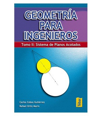 Geometría para ingenieros II: sistema de planos acotados, de Cobos | portada del libro