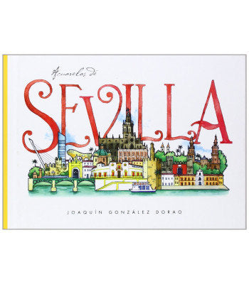 ACUARELAS DE SEVILLA, de JOAQUIN GONZALEZ DORAO | portada del libro