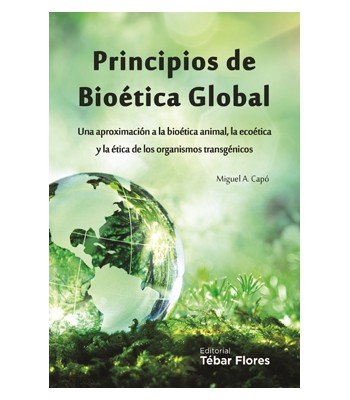 PRINCIPIOS DE BIOÉTICA GLOBAL, de CAPÓ MARTÃ, MIGUEL ANDRÉS | portada del libro