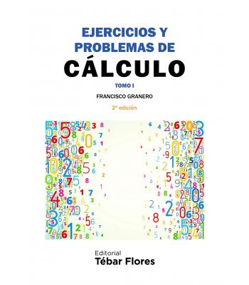 EJERCICIOS Y PROBLEMAS DE CALCULO. TOMO I, de GRANERO FRANCISCO | portada del libro