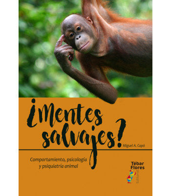 ¿MENTES SALVAJES? COMPORTAMIENTO, PSICOLOGIA Y PSIQUIATRIA ANIMAL, de CAPO,MIGUEL | portada del libro