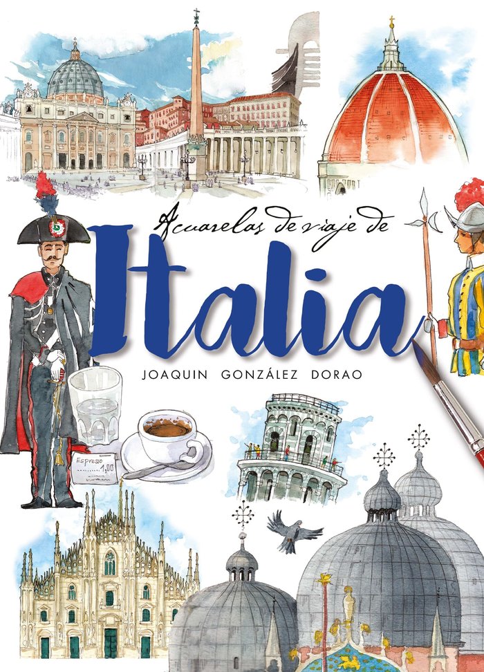 ACUARELAS DE VIAJE DE ITALIA, de JOAQUIN GONZALEZ DORAO | portada del libro
