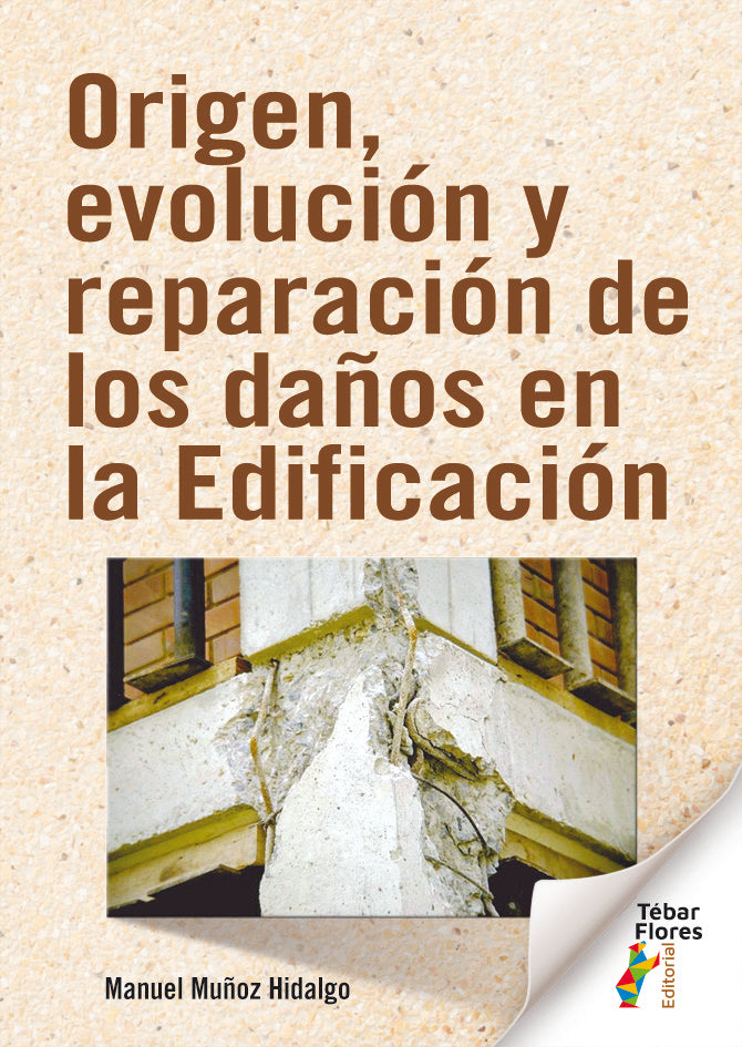 ORIGEN, EVOLUCION Y REPARACION DE LOS DAÑOS EN EDIFICACION, de MANUEL MUÑOZ HIDALGO | portada del libro
