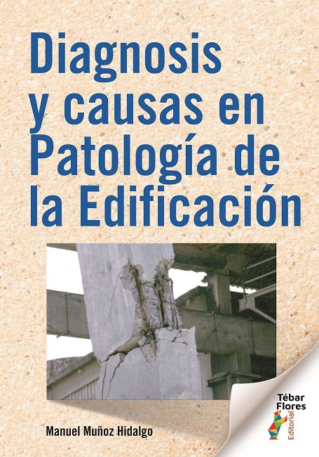 DIAGNOSIS Y CAUSAS EN PATOLOGIA DE LA EDIFICACION, de MUÑOZ HIDALGO, MANUEL | portada del libro