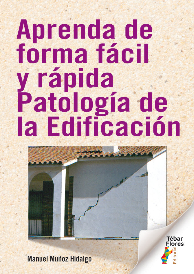 APRENDA DE FORMA FACIL Y RAPIDA PATOLOGIA DE LA EDIFICACION, de MANUEL MUÑOZ HIDALGO | portada del libro