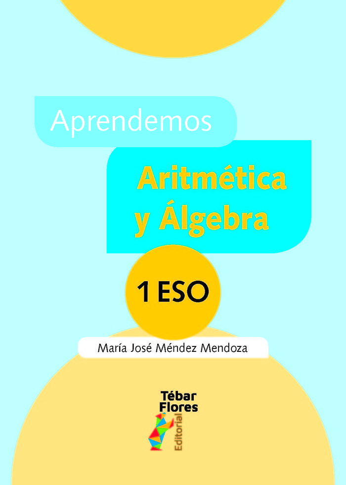 APRENDEMOS ARITMETICA Y ALGEBRA 1ºESO, de MENDEZ MENDOZA, MARIA JOSE | portada del libro